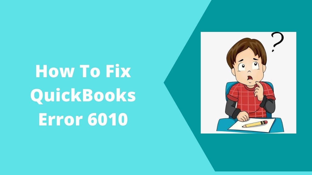 fixing quickbooks error 6010