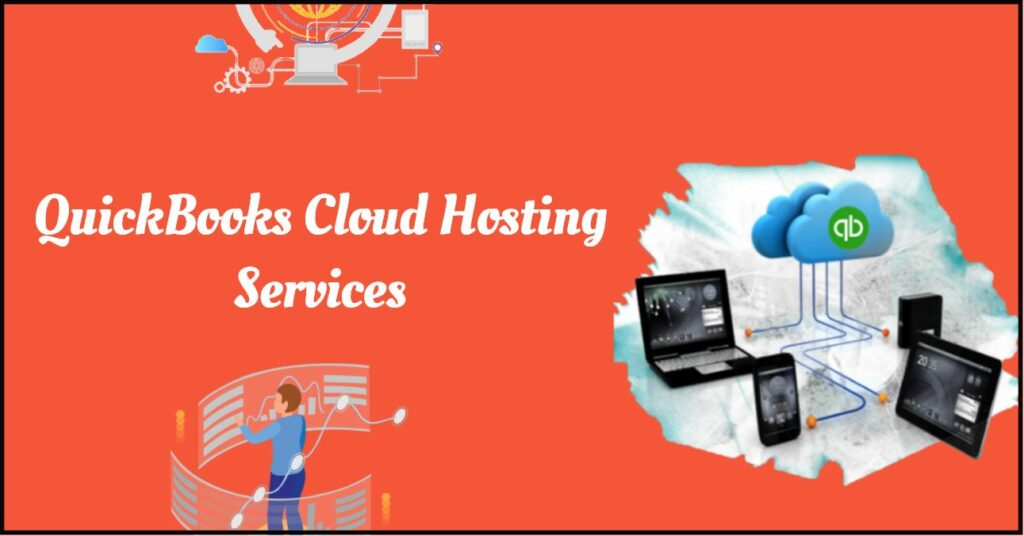 Enhance Your Accounting Tasks With QuickBooks Cloud Hosting Services