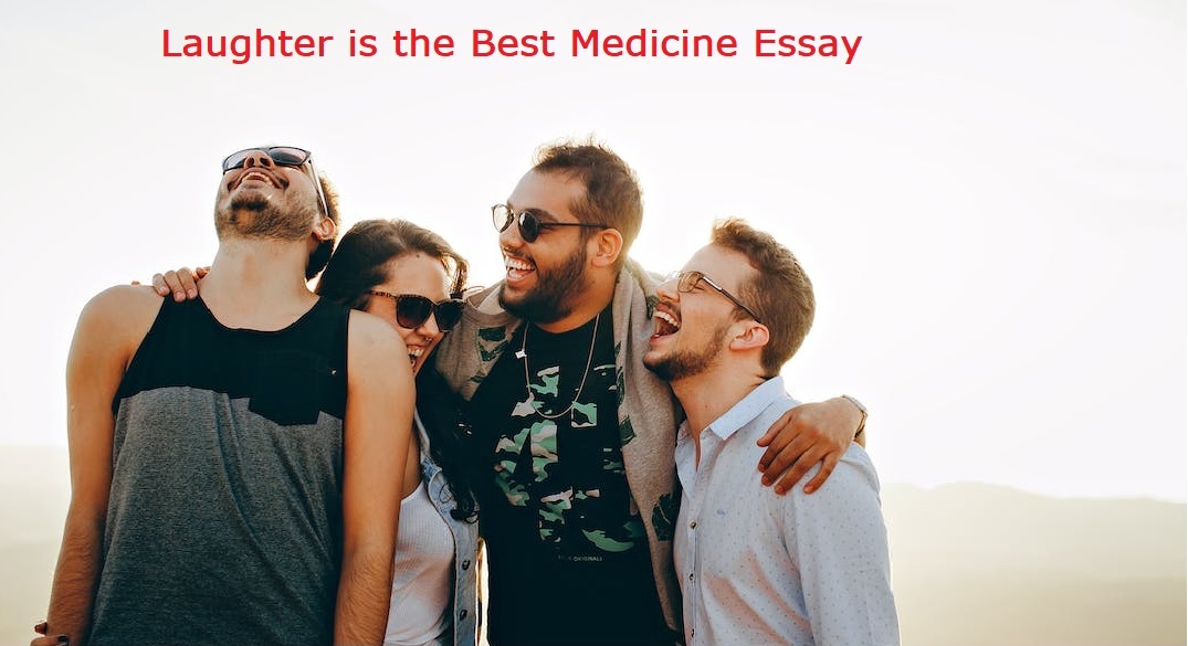 Laughter is the best medicine essay