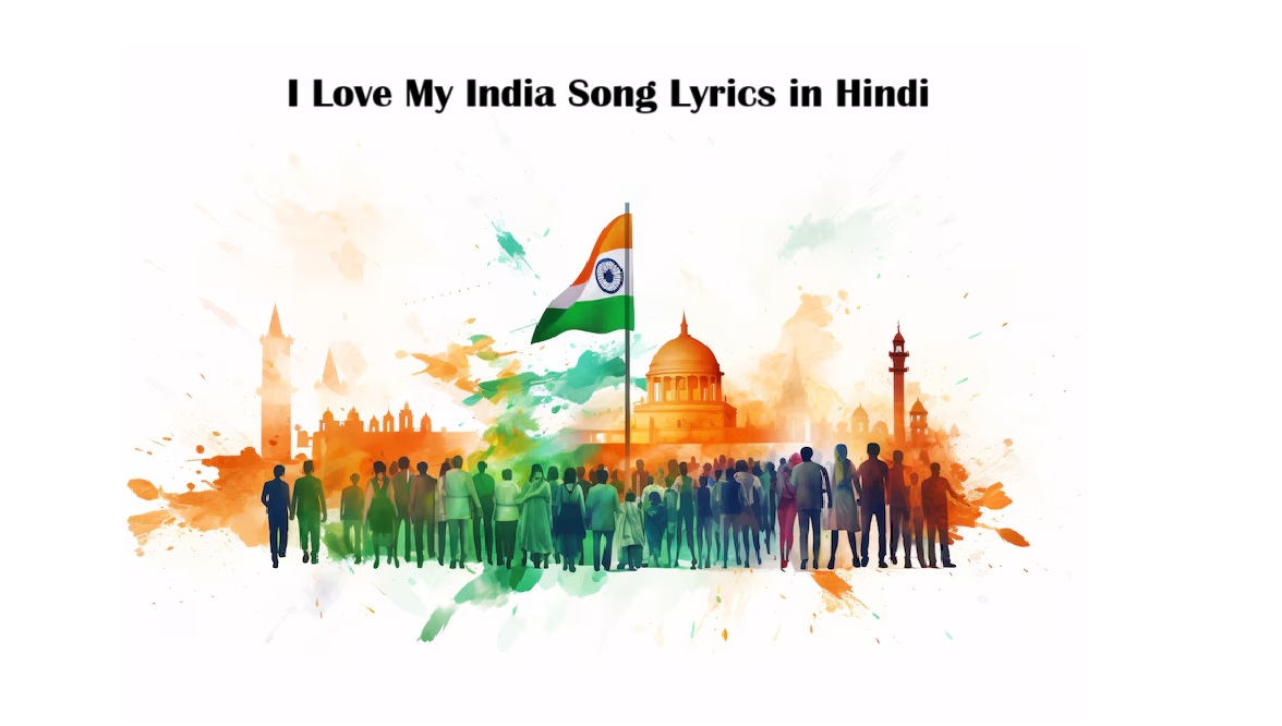 i love my india song lyrics in hindi